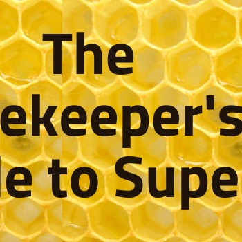 The Beekeeper's Guide to Supers